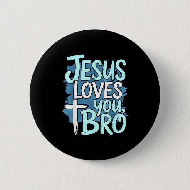Jesus Loves You Bro Christian Religious  2 Inch Round Button (Front)