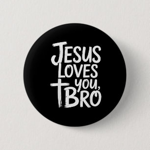 Jesus Loves You Bro Christian Religious  2 Inch Round Button