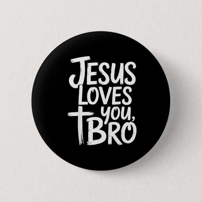 Jesus Loves You Bro Christian Religious  2 Inch Round Button (Front)