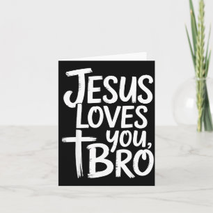 Jesus Loves You Bro Christian Religious  Card