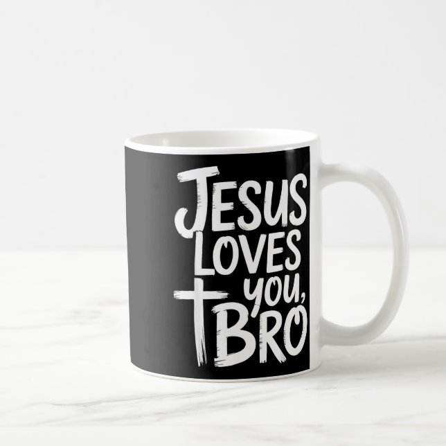 Jesus Loves You Bro Christian Religious  Coffee Mug (Right)