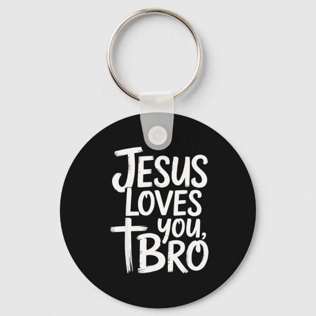 Jesus Loves You Bro Christian Religious  Keychain (Front)