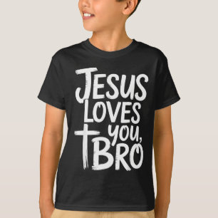 Jesus Loves You Bro Christian Religious  T-Shirt
