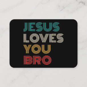 Jesus Loves You Bro, Funny Christian Faith Retro Business Card