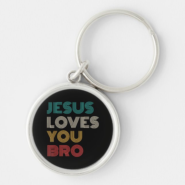 Jesus Loves You Bro, Funny Christian Faith Retro Keychain (Front)