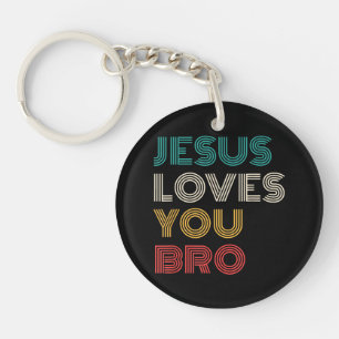 Jesus Loves You Bro, Funny Christian Faith Retro Keychain