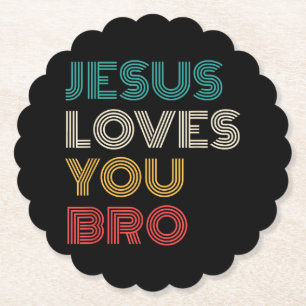 Jesus Loves You Bro, Funny Christian Faith Retro Paper Coaster