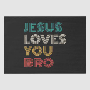 Jesus Loves You Bro, Funny Christian Faith Retro Tissue Paper