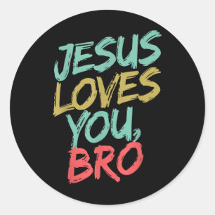 Jesus Loves You Bro Funny Christian Youth Boy Kids Classic Round Sticker