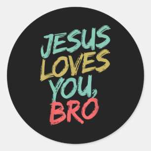 Jesus Loves You Bro Funny Christian Youth Boy Kids Classic Round Sticker