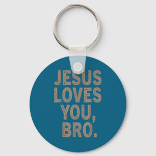 Jesus loves you bruh funny christian men boy teen keychain
