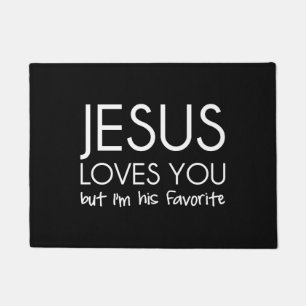 Jesus Loves You but I’m His Favourite Doormat