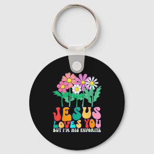 Jesus Loves You But Im His Favorite Christian God Keychain