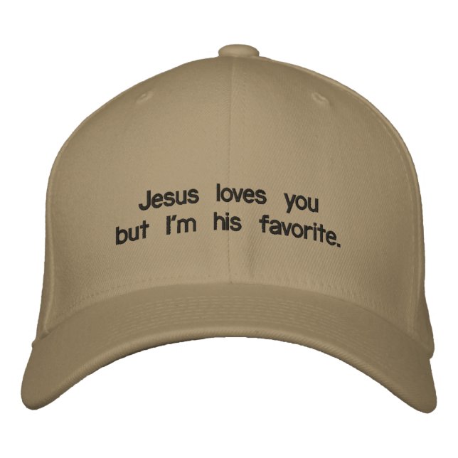 Jesus loves you but I'm his favourite. Embroidered Hat (Front)