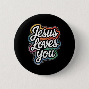 Jesus Loves You – Christian Faith &amp; Love Messa 2 Inch Round Button