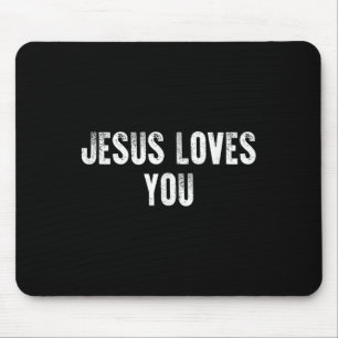 Jesus Loves You Christian Religious Faith For Men Mouse Pad