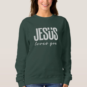 JESUS LOVES YOU   CHRISTIAN SWEATSHIRT
