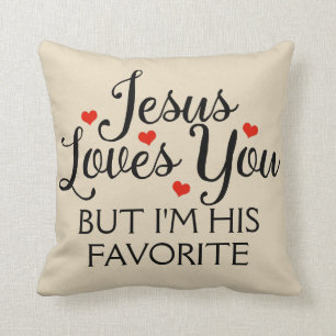 Jesus Loves You Favourite Funny Beige Throw Pillow