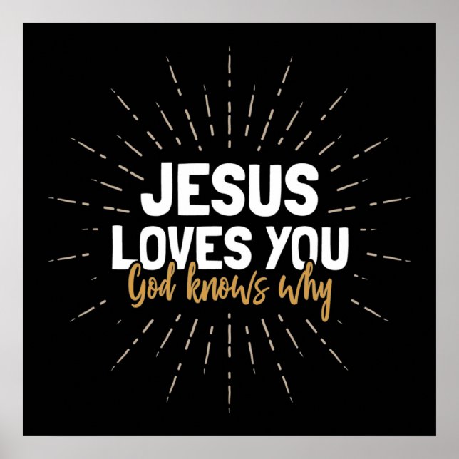 Jesus Loves You - God Knows Why Poster (Front)