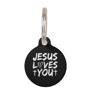Jesus Loves You I Jesus  Pet Tag