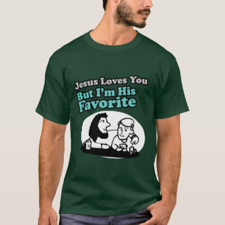 Jesus Loves You Joke T-Shirt