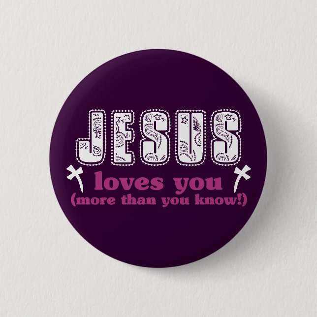 Jesus Loves You More Than You Know 2 Inch Round Button (Front)
