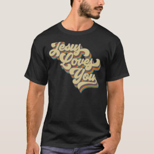Jesus Loves You Retro Vintage Groovy Style Men Wom T-Shirt