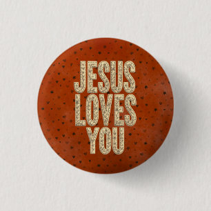 Jesus Loves You Rustic Christian Encouragement 1 Inch Round Button