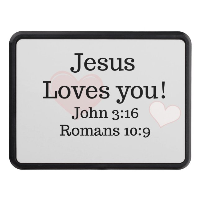 Jesus Loves You Scripture Trailer Hitch Cover (Front)