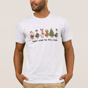 Jesus Loves You Silly Goose, Silly Goose T-Shirt