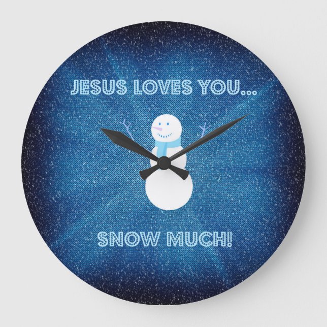 Jesus Loves You Snow Much! Christian Snowman Blue Large Clock (Front)
