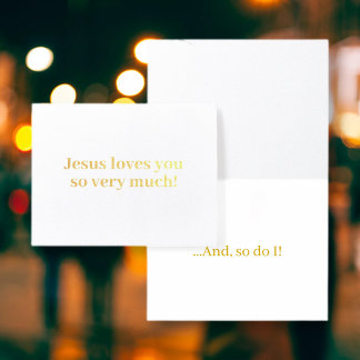 Jesus loves you so very much!  foil card