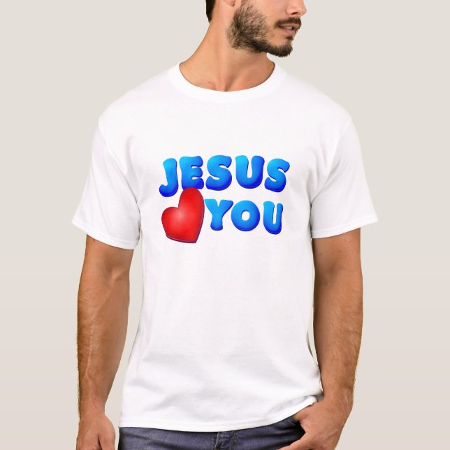 Jesus Loves You T-Shirt (Front)