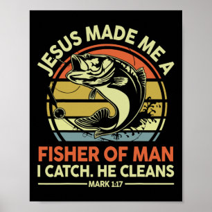Jesus Made Me Fisher Of Man Funny B Dad Christian Poster