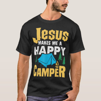 Jesus Makes Me A Happy Camper Camping Lover T-Shirt