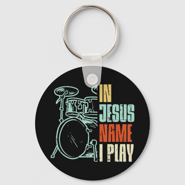 Jesus Name I Play Drums God Drumming Music Christi Keychain (Front)