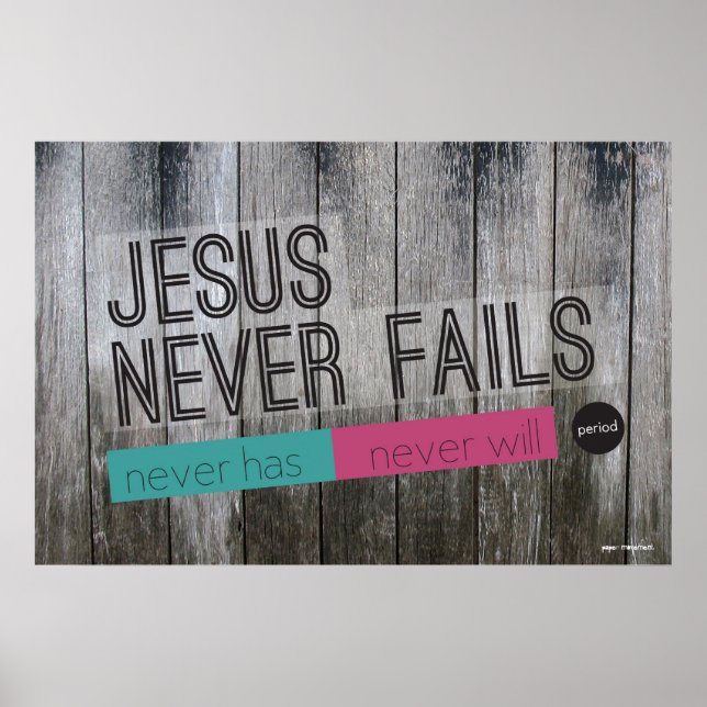 Jésus n'échoue jamais Poster chrétien (Devant)