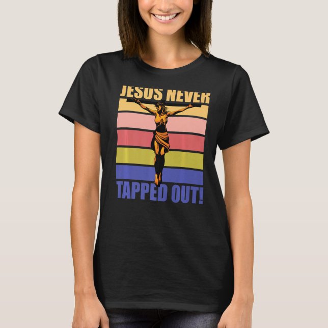 Jesus never tapped out   T-Shirt (Front)