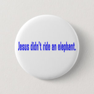 Jesus No Ride Elephant Bumper 2 Inch Round Button