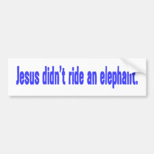 Jesus No Ride Elephant Bumper Sticker