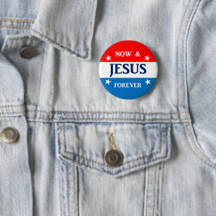 Jesus Now and Forever 2 Inch Round Button