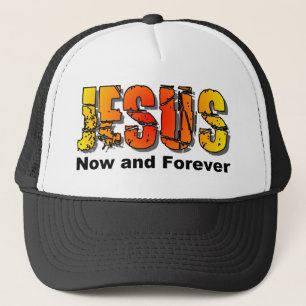 Jesus now and forever Christian design Trucker Hat