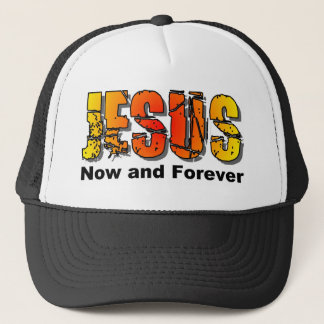 Jesus now and forever Christian design Trucker Hat