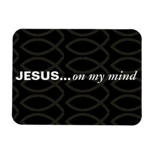 Jesus on my mind Bible Quotes Customize it Magnet