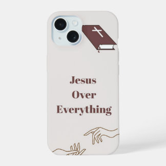 "Jesus over everything" IPhone 15 phone case 