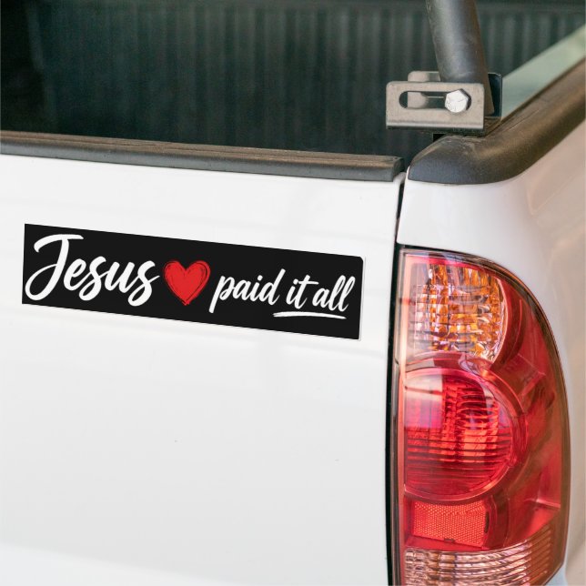 Jesus paid it all bumper sticker (On Truck)