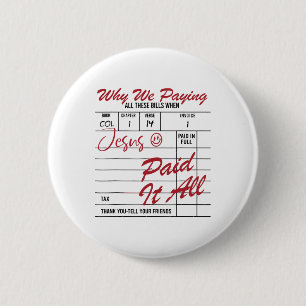 Jesus Paid It All Jesus Christian Easter Day 2 Inch Round Button
