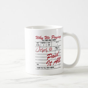 Jesus Paid It All Jesus Christian Easter Day  Coffee Mug