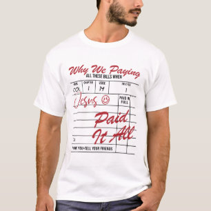 Jesus Paid It All Jesus Christian Easter Day  T-Shirt