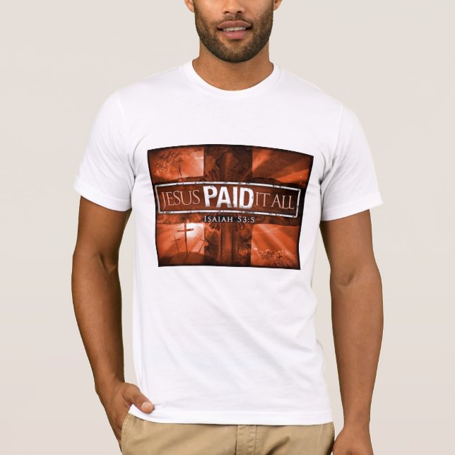 Jesus paid it all T-Shirt (Front)